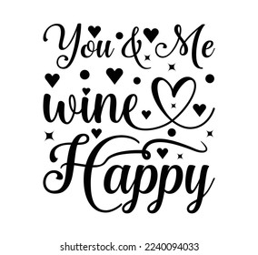 You and me wine happy typography t shirt design