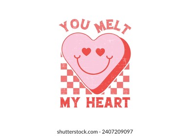 you melt my heart Retro Valentine Day Typography  love T shirt Design