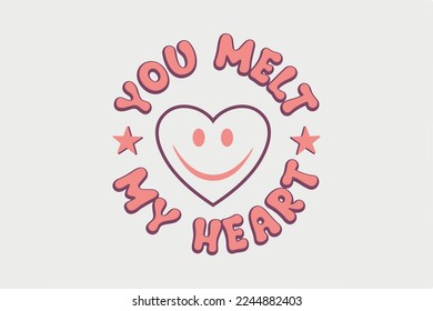 You Melt My Heart Valentine Day T shirt design