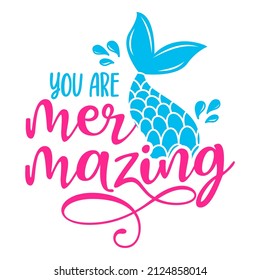 You are mermazing (amazing) - funny typography with mermaid with fish tail. Inspirational card