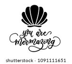 you are mermazing inspirational card. Summer mermaid  trendy design for invitation cards, brochures, poster, t-shirts, mugs. Mermaid motivational print with seashells and doodle. Vector illustration 