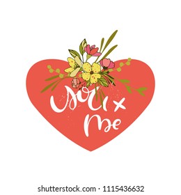 You and me-vector typography. Hand drawn lettering by brush with cute flower bouquet and splashes on heart background. For postcard, card, posters, wedding days.