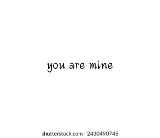 you are mine vector design isolated in white background