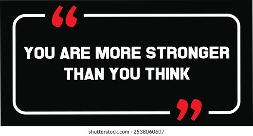 You are more stronger, modern stylish motivational quotes typography slogan. Colorful abstract design vector illustration for print tee shirt, typography, background, apparels, poster and other uses.