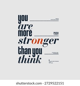 Você é mais forte do que pensa. Slogan de tipografia de citações motivacionais moderno e elegante. Ilustração vetorial de design abstrato para impressão de camiseta, tipografia, fundo, cartaz e outros usos.