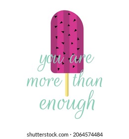 You are more than enough vector lettering phrase for greeting card, t-shirt print, poster, postcard, banner and more. Motivational phrase. 