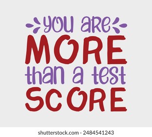 You Are More Than A Test Score, Teacher Gift ,First Day Of School ,Kids Back To School T shirt, Gaming School T shirt