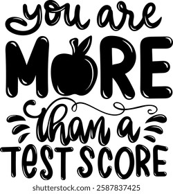 you are more than a test score teacher black vector graphic design file