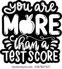 you are more than a test score teacher black vector graphic design file