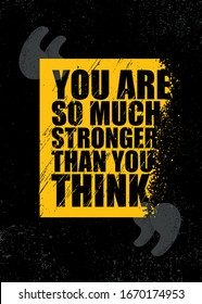 You Are So Much Stronger Than You Think. Inspiring Sport Workout Typography Quote Banner On Textured Background. Gym Motivation Print