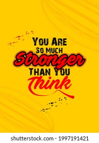 You Are So Much Stronger Than You Think quote