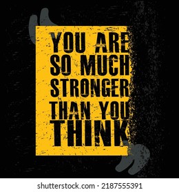 You Are So Much Stronger Than You Think. Strong Workout Gym Quote Banner On Rough Grunge Background. Gym Motivation for Print.