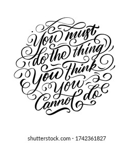 You must do the thing you think you cannot do vector calligraphy motivation quote