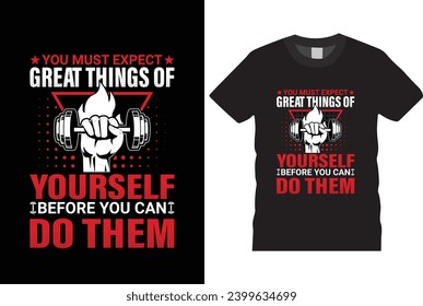 you must expect great things of yourself before you can do them t shirt design,  typography t-shirt design motivational quotes for workout,best version-Gym T Shirt Design, T-shirt Design, Vintage gym 