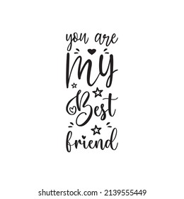 you are my best friend black letter quote