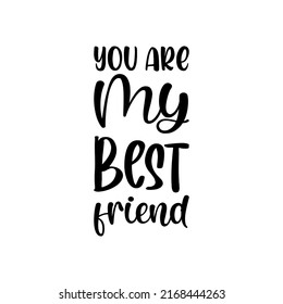 you are my best friend black letter quote