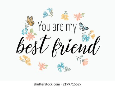 you are my best friend design vector