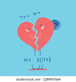 You are my better half greeting card for Valentine Day with cute cartoon heart and particles. Love poster concept. Kissing character