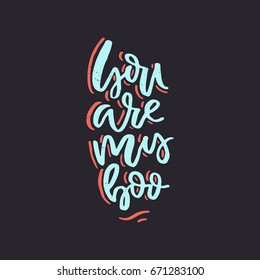 You are my boo - vector typography. Handdrawn romantic lettering.