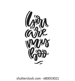 You are my boo - vector typography. Handdrawn romantic lettering.
