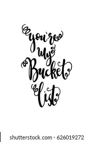 You Are My Bucket List. Hand Lettered Quote. Modern Calligraphy