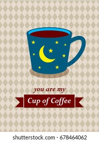 you are my cup of coffee vector