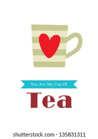you are my cup of tea