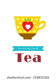 you are my cup of tea