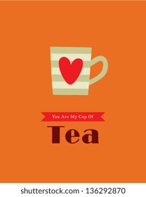 you are my cup of tea