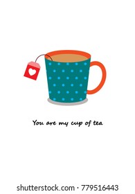 you are my cup of tea greeting card vector