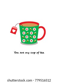 you are my cup of tea greeting card vector