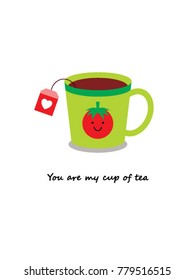 you are my cup of tea greeting card vector