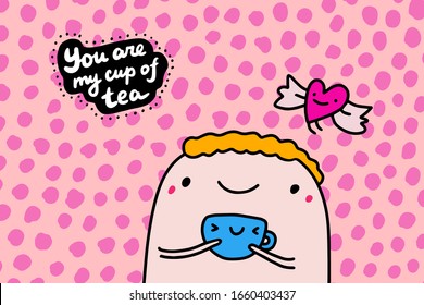 You are my cup of tea hand drawn vector illustration in cartoon comic style man expressive holding drink hot love tender feelings print poster card