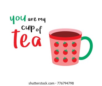 you are my cup of tea poster vector
