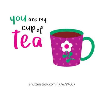 you are my cup of tea poster vector
