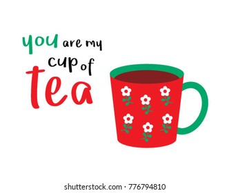 you are my cup of tea poster vector