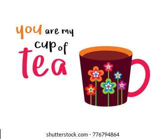 you are my cup of tea poster vector