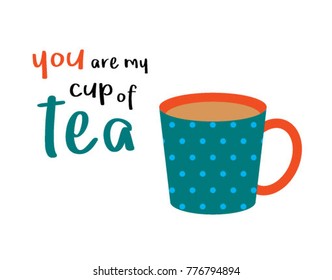 you are my cup of tea poster vector