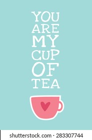 you are my cup of tea quote vector illustration in vintage style