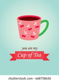 you are my cup of tea vector