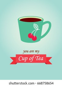 you are my cup of tea vector