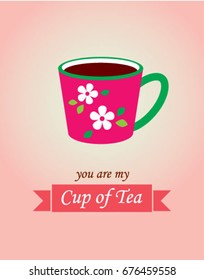 you are my cup of tea vector