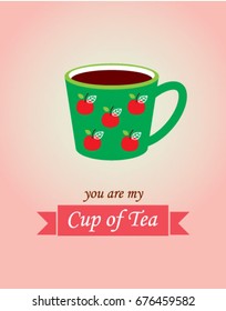 you are my cup of tea vector