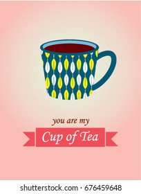 you are my cup of tea vector