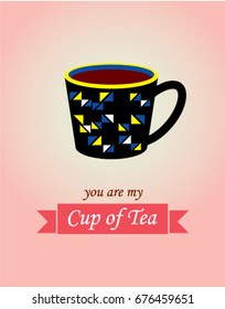 you are my cup of tea vector