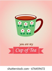 you are my cup of tea vector