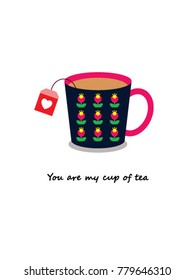 you are my cup of tea vector