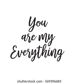 You are my everything lettering
