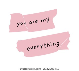 Você é minha ilustração vetorial de texto com tudo, com notas de papel rasgado e cor rosa. Desenho romântico desenhado à mão para cartões de felicitações, cartazes e autocolantes.