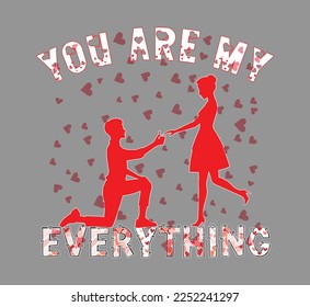 You are my everything - t-shirt design